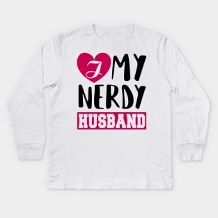 I love my Nerdy husband Kids Long Sleeve T-Shirt